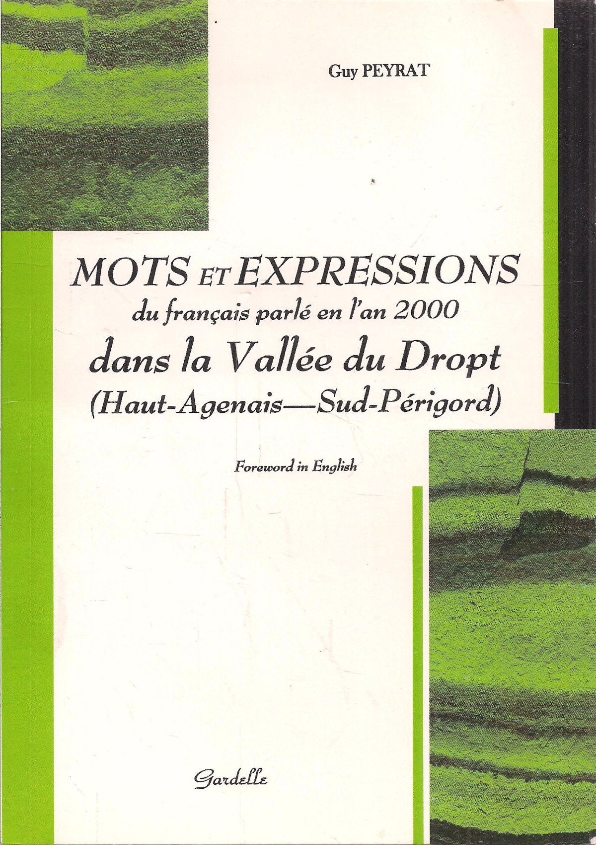 Mots Et Expressions Du Francais Parle En Lan 2000 Dans La Vallee Du Dropt book
