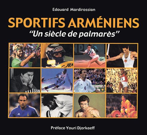 Sportifs arméniens: "Un siècle de palmarès" book