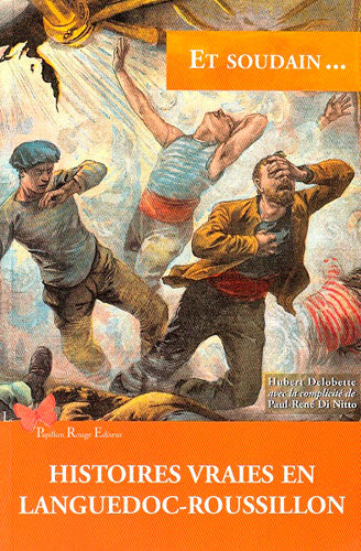 Et soudain... : histoires vraies en Languedoc-Roussillon book