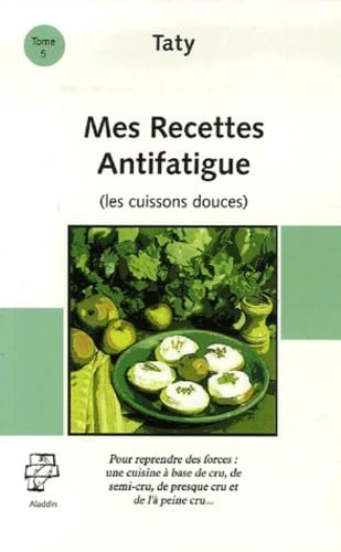 Mes recettes anti-fatigue: (Les cuissons douces) book