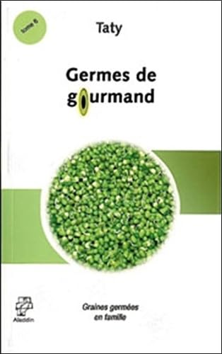 Germes de gourmand: Graines germées en famille book