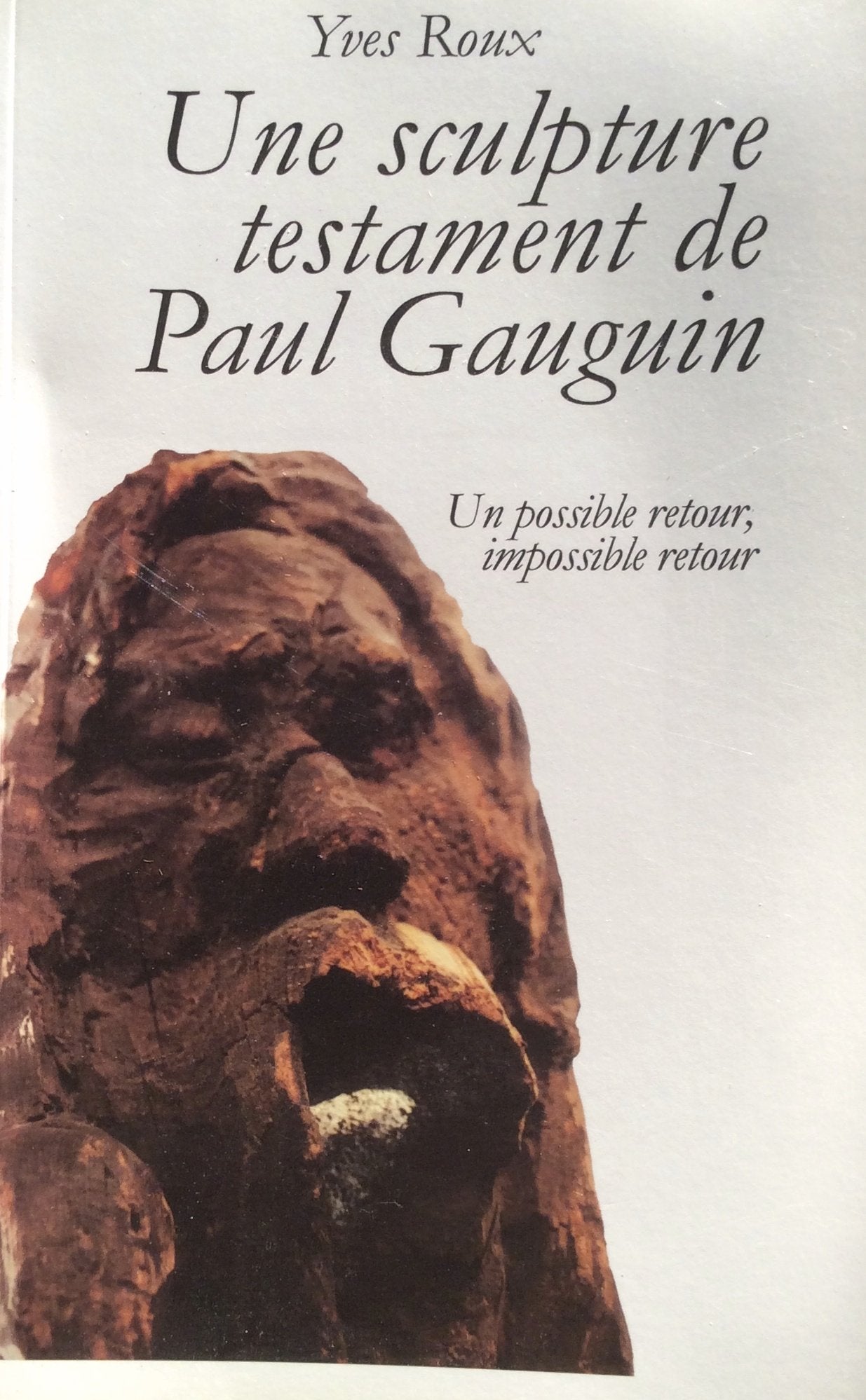 Une sculpture testament de Paul Gauguin : Un possible retour, impossible retour book