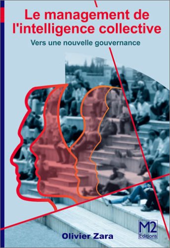 Le Management de l'Intelligence Collective : Vers une nouvelle gouvernance (Ancienne édition) book