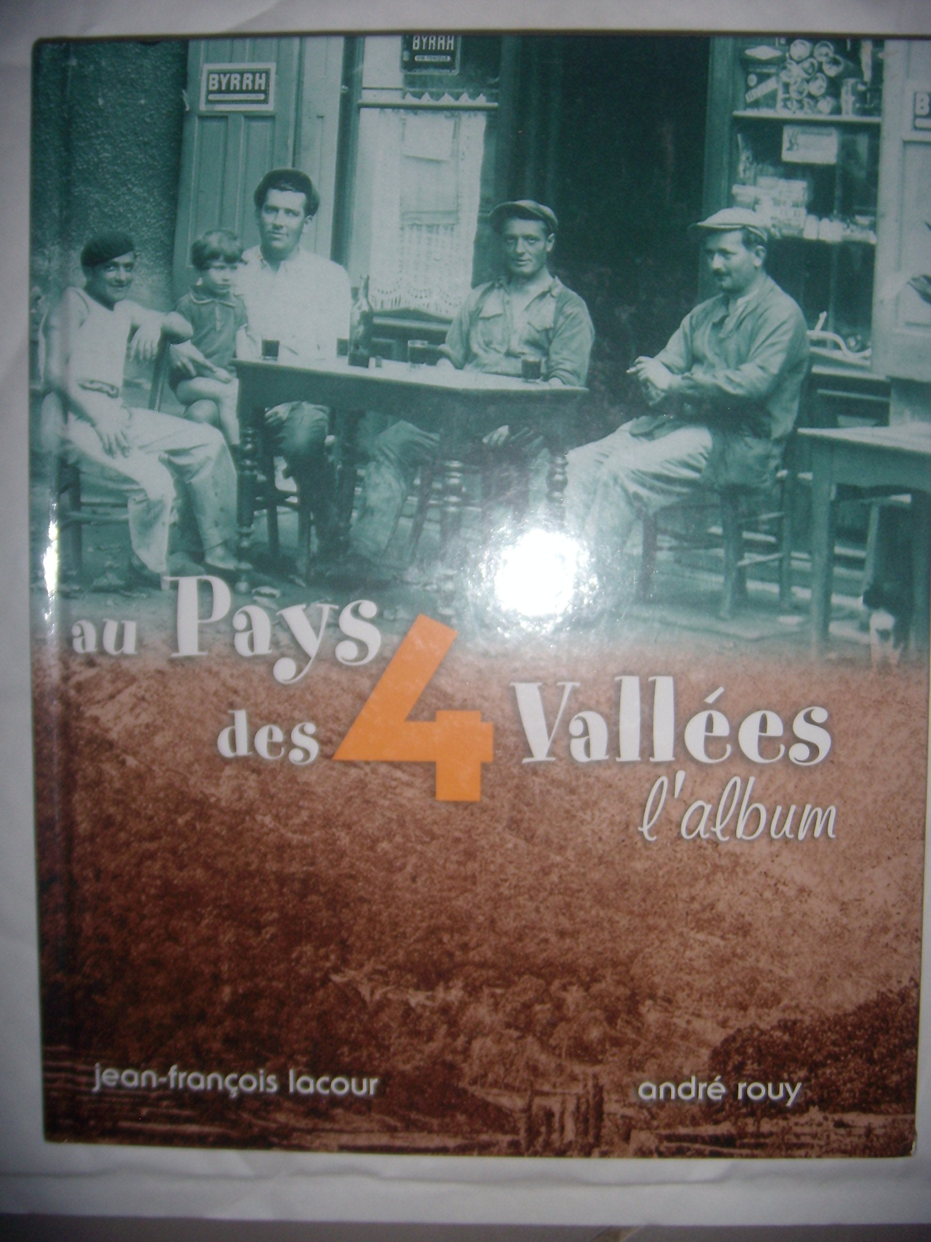 Au pays des 4 vallées: l'album ( Ardèche; Bourges, Fontaulière, Lignon), 2011 book