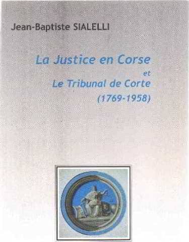 La justice en corse et le tribunal de corte ( 1769-1958) book