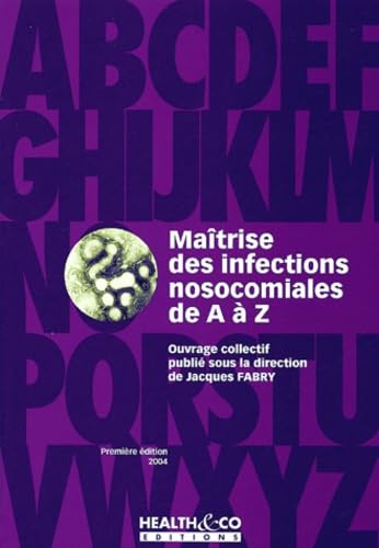Maîtrise des infections nosocomiales de A à Z Books