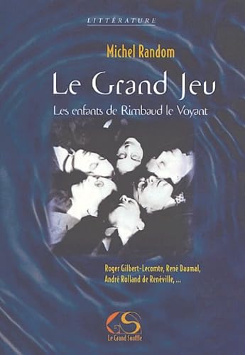 LE GRAND JEU, LES ENFANTS DE RIMBAUD LE VOYANT Contemporary literature