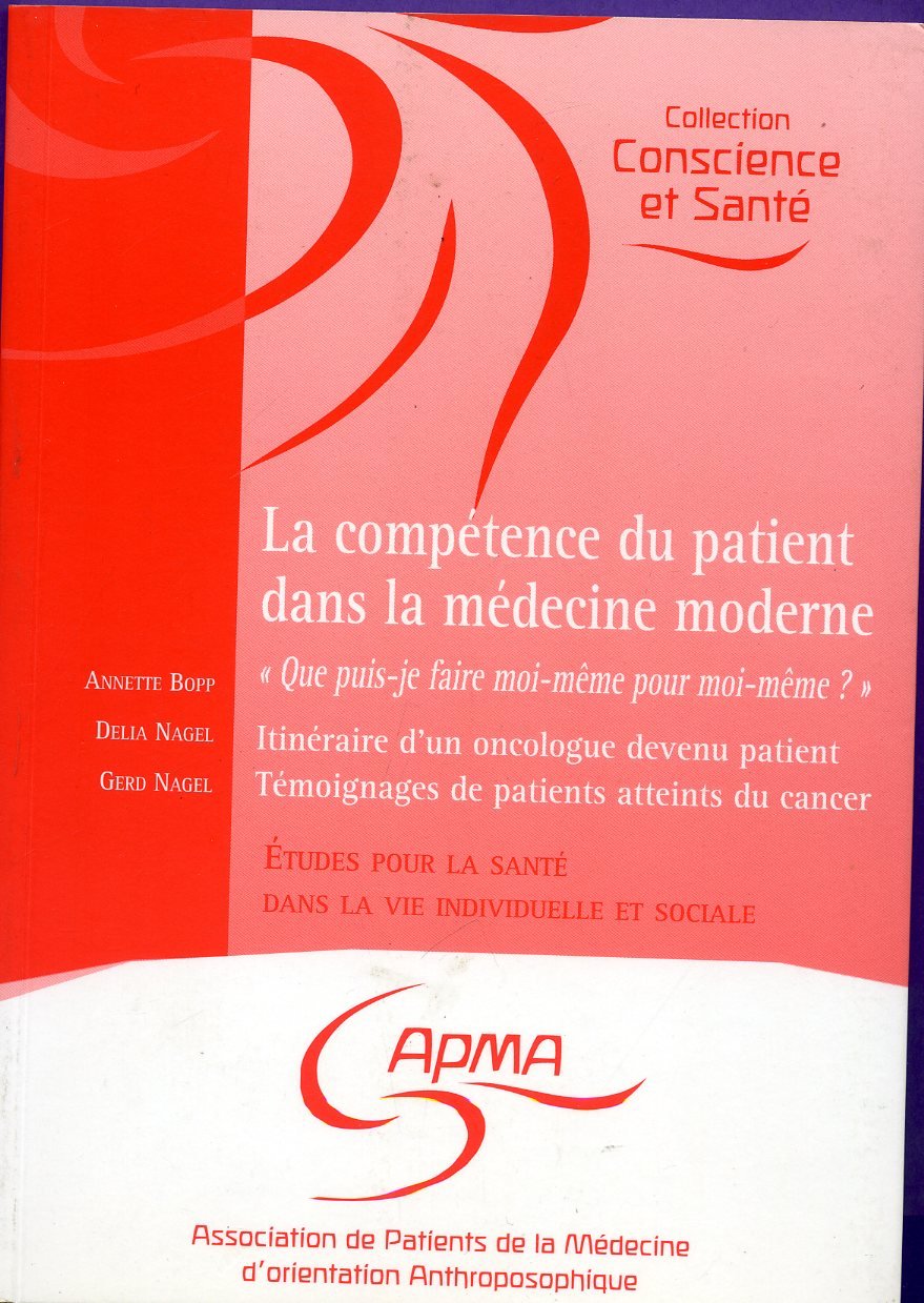La compétence du patient dans la médecine moderne - itinéraire d'un oncologue devenu patient - Témoignages de patients atteints du cancer Books