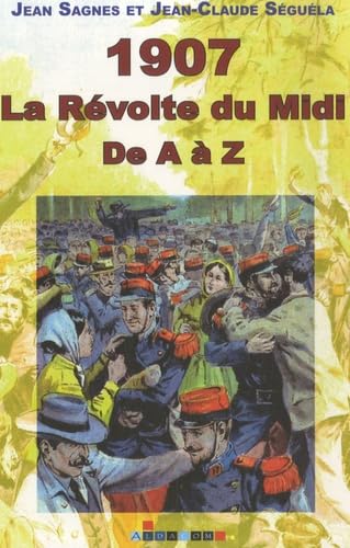 1907 - la révolte du Midi de A à Z Politics & History