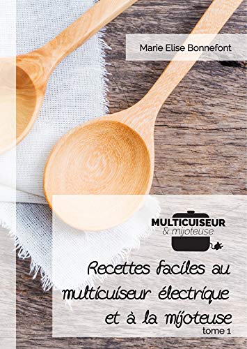 Recettes faciles au multicuiseur électrique et à la mijoteuse, tome 1 Books
