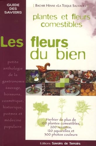 Les Fleurs du bien: Le guide des plantes et fleurs comestibles Books