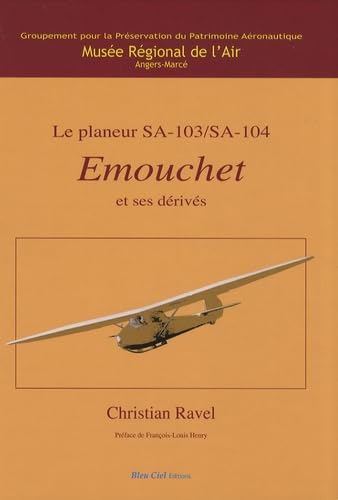 Le planeur SA-103/SA-104 Emouchet et ses dérivés book
