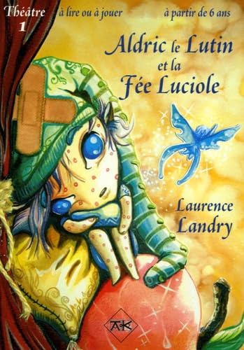 Aldric le Lutin et la Fée Luciole book