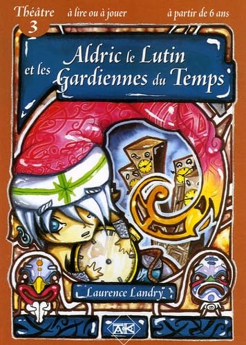 Aldric le Lutin et les Gardiennes du Temps Books
