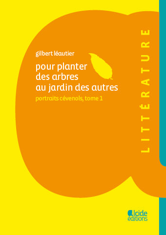Portraits cévenols. Vol. 1. Pour planter des arbres au jardin des autres Contemporary literature