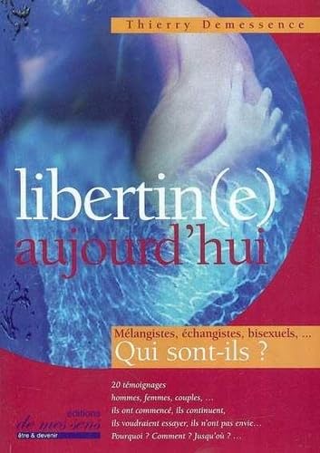 Libertin aujourd'hui - mélangistes, échangistes, bisexuels, qui sont-ils ? Books