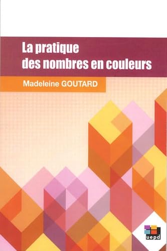 La pratique des nombres en couleurs dans les classes primaires book