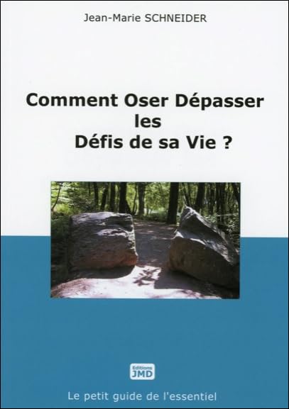 Comment Oser Dépasser les Défis de sa Vie ? Books