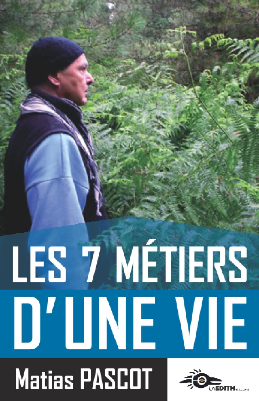 Les 7 métiers d'une vie: Témoignage d'expériences book
