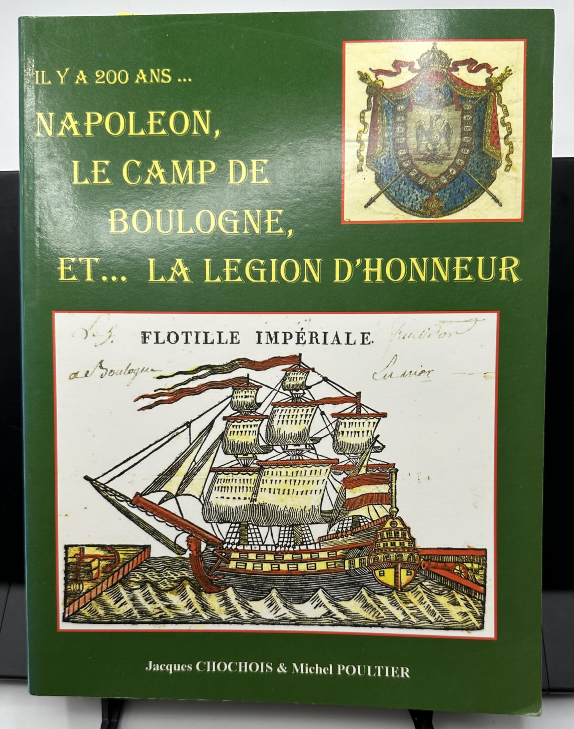Il Y A 200 Ans ... Napoleon, Le Camp De Boulogne, Et ... La Legion D'honneur book