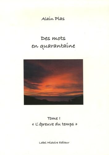 Des mots en quarantaine: Tome 1, L'épreuve du temps book