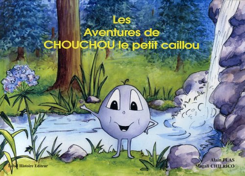 LES AVENTURES DE CHOUCHOU LE PETIT CAILLOU Children's books