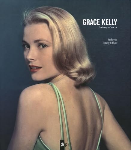 Grace Kelly: Les images d'une vie book