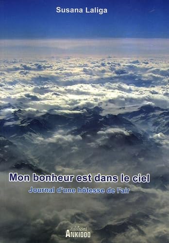 Mon bonheur est dans le ciel, Journal d'une hôtesse de l'air Leisure & Fun