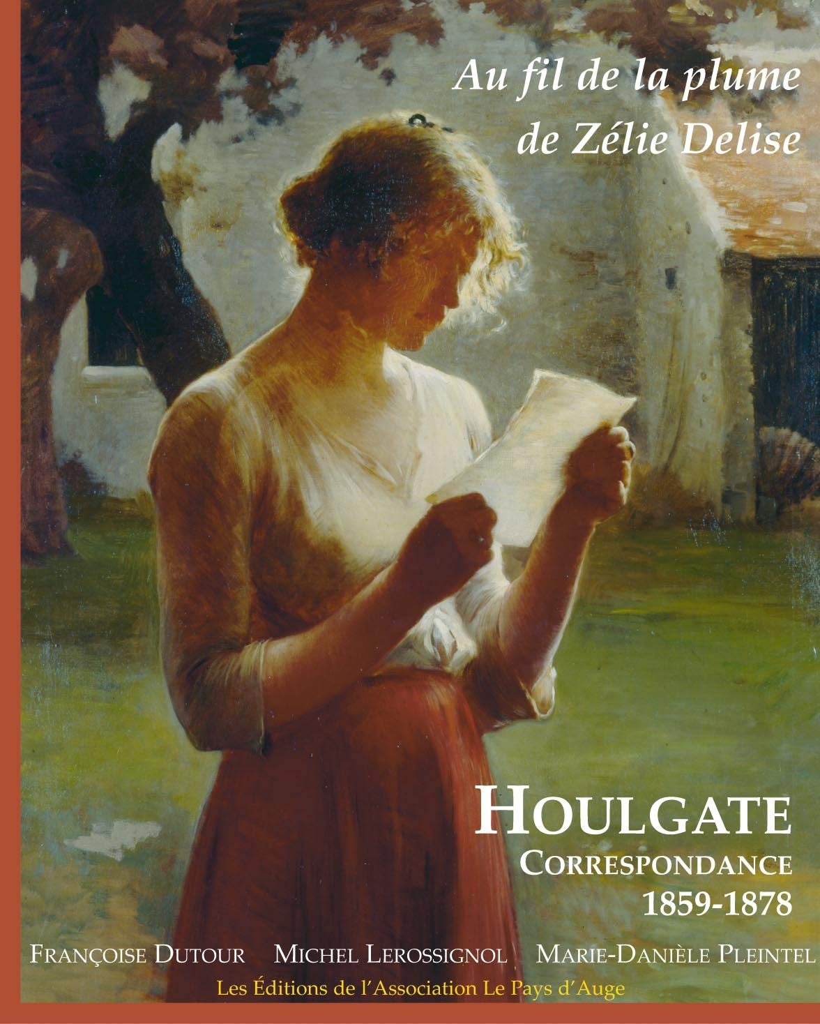 Au fil de la plume de Zélie Delise. Houlgate correspondance 1859-1876 Essays & Short Stories