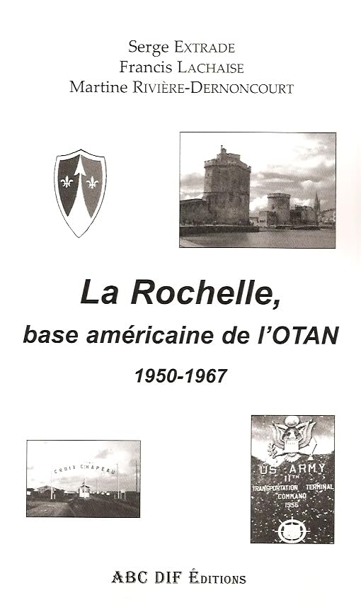 La Rochelle base américaine de l'OTAN, 1950-1967 Politics & History
