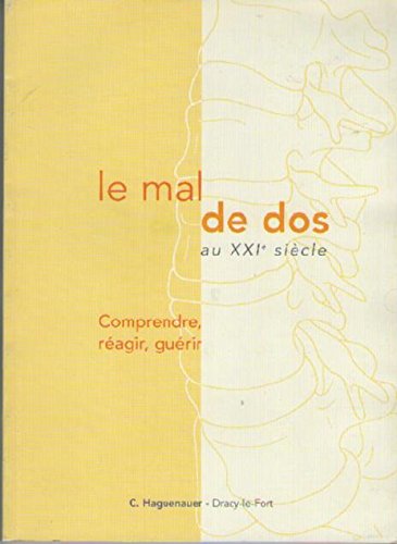 Le mal de dos : Comprendre, réagir, guérir book