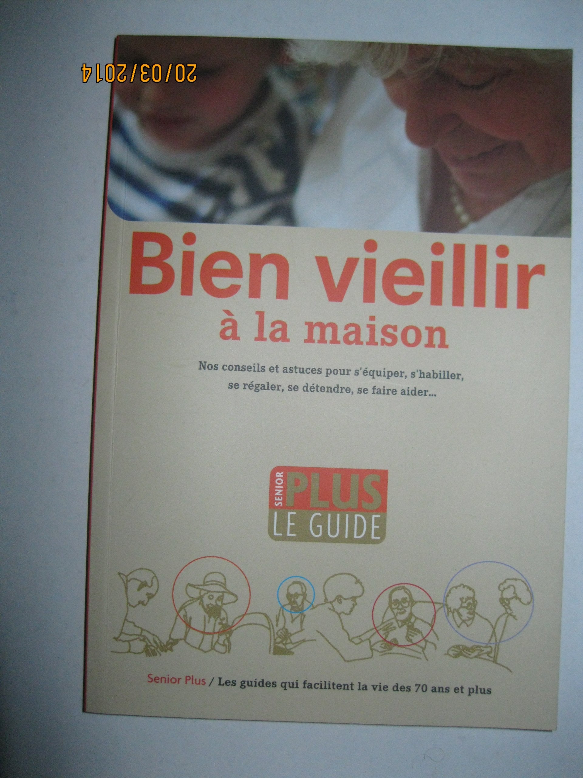 Bien vieillir à la maison: Le guide book