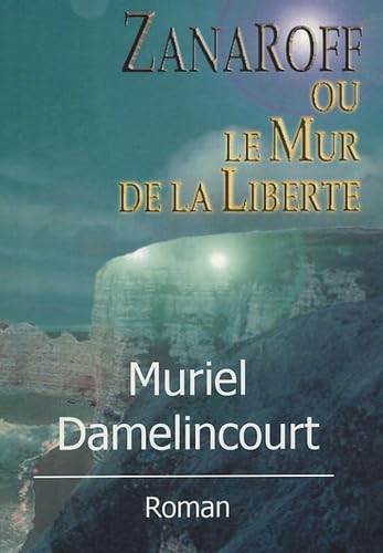 Zanaroff ou le Mur de la Liberté book