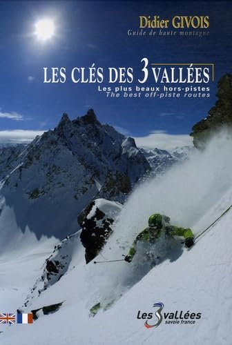 Les clés des 3 Vallées: Les plus beaux hors-pistes book