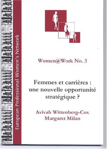 Women@Work No 3 : Femmes et carrières, une nouvelle opportunité stratégique ? Business, Finance & Career
