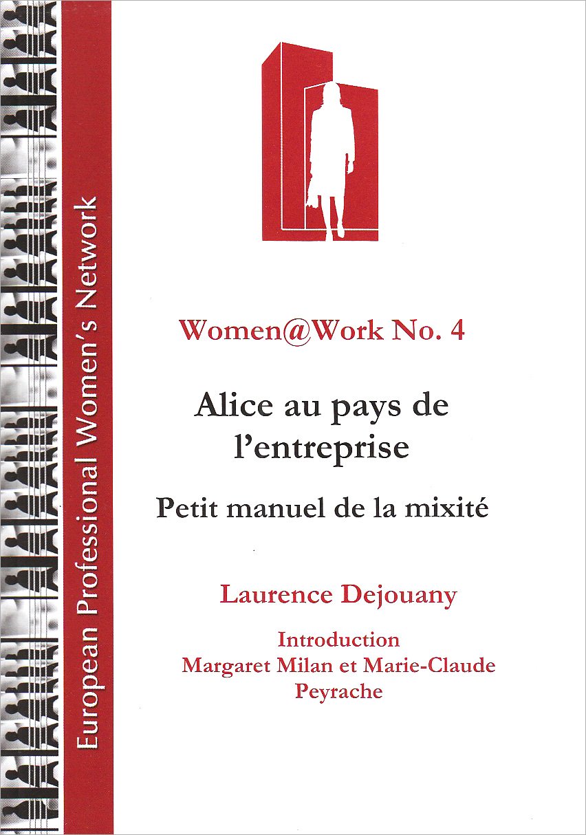Women@Work No 4 - Alice au pays de l'Entreprise, Petit manuel de la mixité Essays & Short Stories