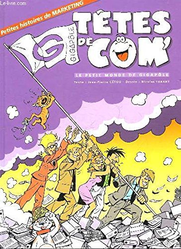 Têtes de com' : Le petit monde de Gigapôle book