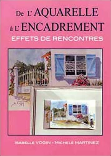 De l'aquarelle à l'encadrement : Effets de rencontres Books