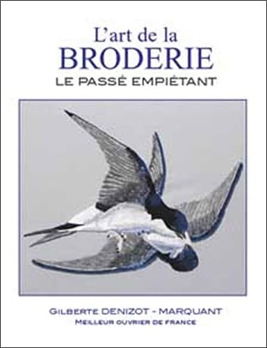 L'art de la broderie: Le passé empiétant Books