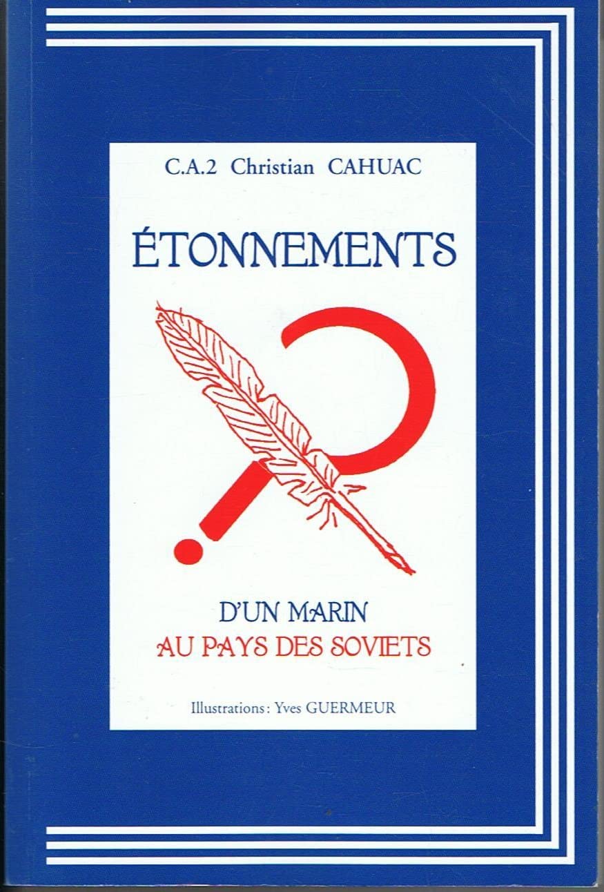 Etonnements d'un marin au pays des soviets Christian Cahuac et Yves Guermeur book