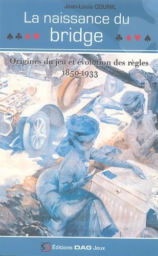La naissance du bridge: Origines du jeu et évolution des règles 1850-1933 Books