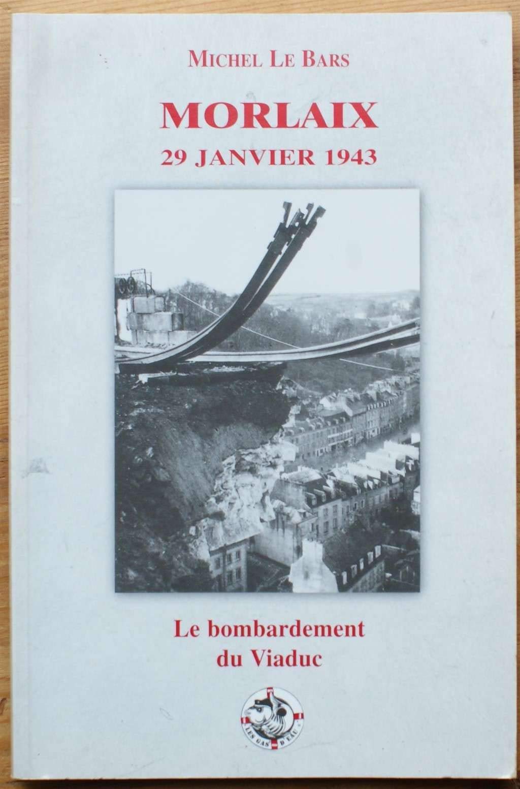 Morlaix, 29 janvier 1943 : Le bombardement du viaduc Books