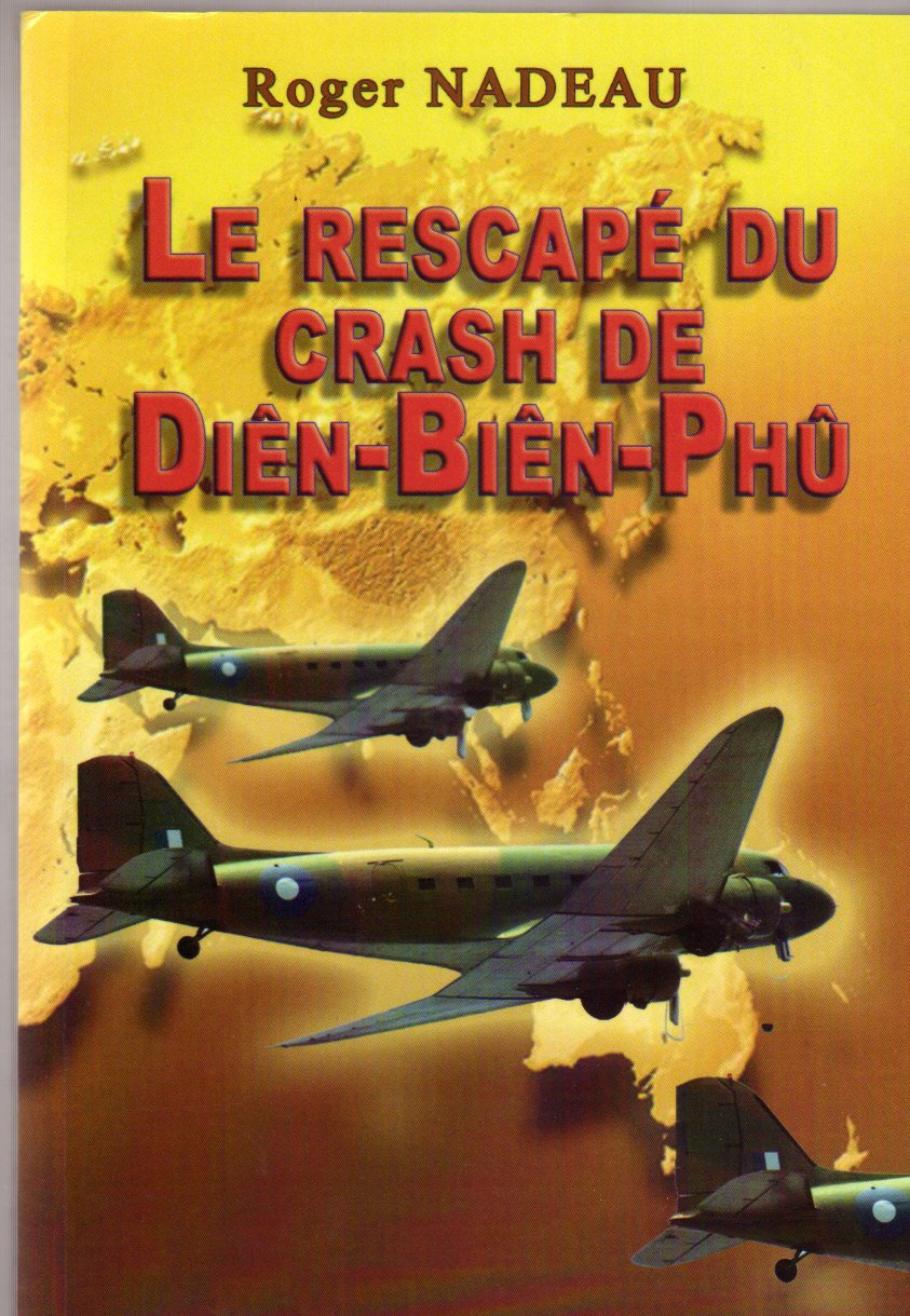 Le rescapé du crash de Diên-Biên-Phû (Le survivant de l'avion de Diên-Biên-Phû raconte... revue et corrigé) Books