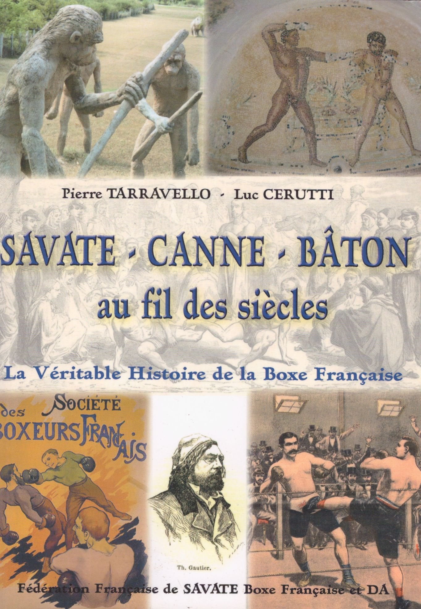Savate - Canne - Bâton au fil des siècles : La véritable histoire de la boxe Française book
