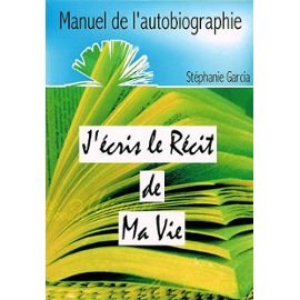 Manuel de l'autobiographie : j'écris le récit de ma vie book