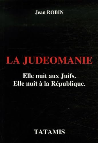 La judéomanie : Elle nuit aux Juifs, elle nuit à la République Books