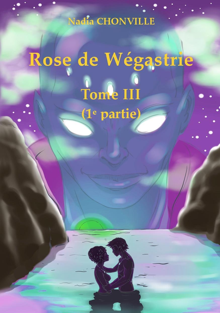 Rose de Wégastrie Tome III 1e partie book