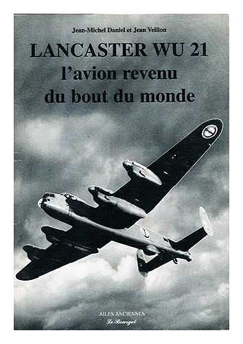 Lancaster WU 21 l'avion revenu du bout du monde Books