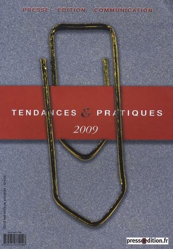 Tendances & pratiques 2009: Presse, édition, communication book
