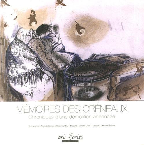 Mémoires des créneaux: Chroniques d'une démolition annoncée book